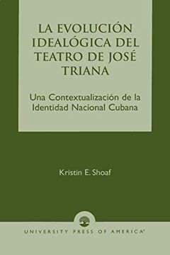 portada La Evoluci-N Ideal-Gica del Teatro de Josz Triana: Una Contextualizaci-N de la Identidad Nacional Cubana (in English)