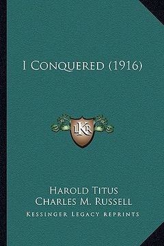 portada i conquered (1916) (en Inglés)