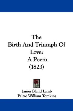 portada the birth and triumph of love: a poem (1823) (en Inglés)