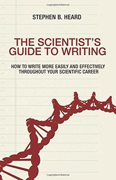 portada The Scientist’S Guide to Writing: How to Write More Easily and Effectively Throughout Your Scientific Career (en Inglés)