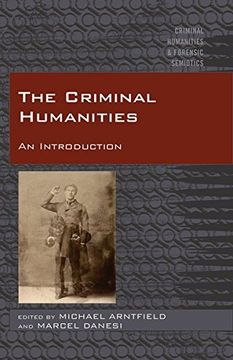 portada The Criminal Humanities: An Introduction (Criminal Humanities & Forensic Semiotics)