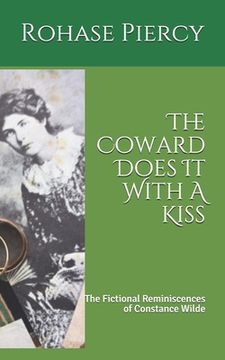 portada The Coward Does It With A Kiss: The Fictional Reminiscences of Constance Wilde (en Inglés)