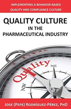 portada Quality Culture in the Pharmaceutical Industry: Implementing a Behavior-Based Quality and Compliance Culture (in English)