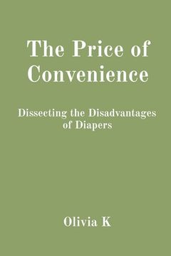 portada The Price of Convenience: Dissecting the Disadvantages of Diapers (en Inglés)