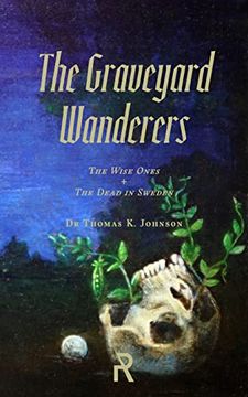 portada The Graveyard Wanderers: The Wise Ones and the Dead in Sweden (Folk Necromancy in Transmission) (en Inglés)