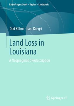portada Land Loss in Louisiana: A Neopragmatic Redescription (en Inglés)
