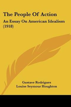 portada the people of action: an essay on american idealism (1918) (en Inglés)