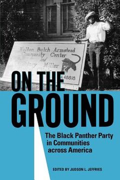 portada on the ground: the black panther party in communities across america (en Inglés)
