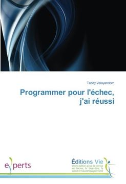 portada Programmer pour l'échec, j'ai réussi (French Edition)