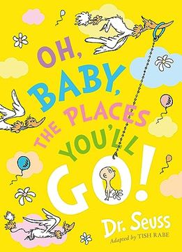 portada Dr. Seuss? Oh, Baby, the Places You'll go!