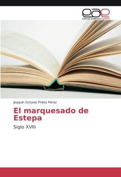portada El marquesado de Estepa: Siglo XVIII
