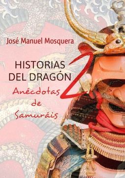 portada Historias Del Dragon 2 Anécdotas de Samuráis (Spanish Edition)