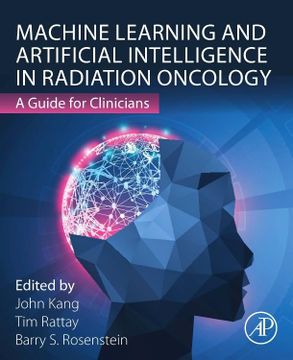 portada Machine Learning and Artificial Intelligence in Radiation Oncology: A Guide for Clinicians (en Inglés)