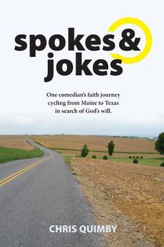 portada Spokes & Jokes: The Book: One man's faith journey cycling from Maine to Texas in search of God's will. (en Inglés)