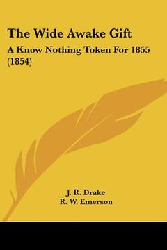 portada the wide awake gift: a know nothing token for 1855 (1854)
