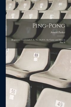 portada Ping-Pong: (Registered Trademark U.S. No. 36,854). the Game and How to Play It
