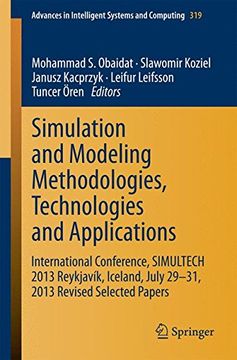 portada Simulation and Modeling Methodologies, Technologies and Applications: International Conference, Simultech 2013 Reykjavík, Iceland, July 29-31, 2013. In Intelligent Systems and Computing) (en Inglés)