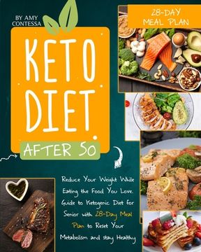 portada Keto Diet After 50: Reduce Your Weight While Eating the Food You Love. A Guide to Ketogenic Diet for Senior with a 28-Day Meal Plan to Res (en Inglés)