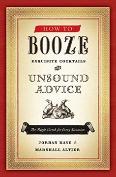 portada How to Booze: Exquisite Cocktails and Unsound Advice (en Inglés)