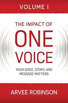 portada The Impact of one Voice: Your Voice, Story, and Message Matters (en Inglés)
