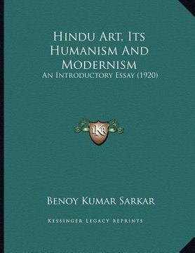 portada hindu art, its humanism and modernism: an introductory essay (1920) (en Inglés)