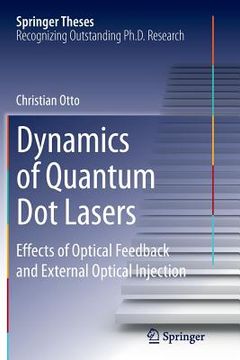 portada Dynamics of Quantum Dot Lasers: Effects of Optical Feedback and External Optical Injection (in English)