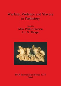 portada Warfare, Violence and Slavery in Prehistory (BAR International Series)
