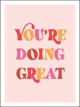 portada You'Re Doing Great: Uplifting Quotes to Empower and Inspire (en Inglés)