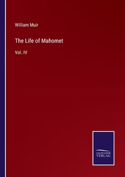 portada The Life of Mahomet: Vol. IV (en Inglés)