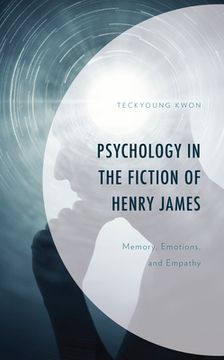 portada Psychology in the Fiction of Henry James: Memory, Emotions, and Empathy (en Inglés)