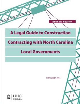 portada A Legal Guide to Construction Contracting with North Carolina Local Governments (en Inglés)