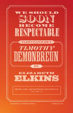 portada We Should Soon Become Respectable: Nashville's Own Timothy Demonbreun (en Inglés)