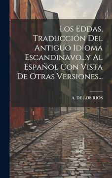 portada Los Eddas, Traducción del Antiguo Idioma Escandinavo.   Y al Español con Vista de Otras Versiones.