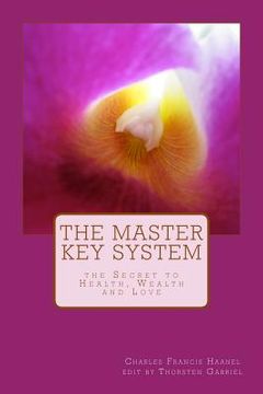 portada The Master Key System: the Secret to Health, Wealth and Love (in English)