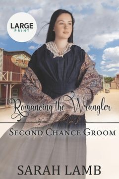 portada Romancing the Wrangler (Second Chance Groom Book 4): Large Print (en Inglés)