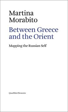 portada Between Greece and the Orient. Mapping the Russian Self (Elements)