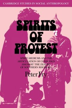 portada Spirits of Protest: Spirit-Mediums and the Articulation of Consensus Among the Zezuru of Southern Rhodesia (Zimbabwe) (Cambridge Studies in Social and Cultural Anthropology) (en Inglés)