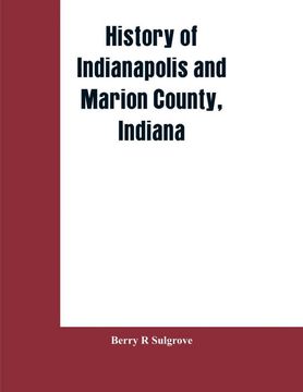 portada History of Indianapolis and Marion County Indiana (en Inglés)