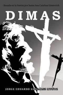 portada Dimas: Basada en la Pasi n por Santa ana Catalina Emmerich