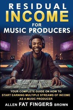 portada Residual Income For Music Producers (en Inglés)