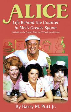 portada Alice: Life Behind the Counter in Mel's Greasy Spoon (a Guide to the Feature Film, the tv Series, and More) (Hardback) (en Inglés)