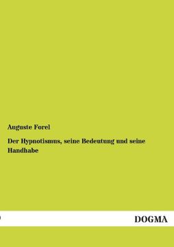 Der Hypnotismus, Seine Bedeutung und Seine Handhabe (en Alemán)