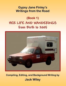 portada Gypsy Jane Finley's Writings from the Road: Her Life and Wanderings: (Book 1) From Birth to 2005 (in English)