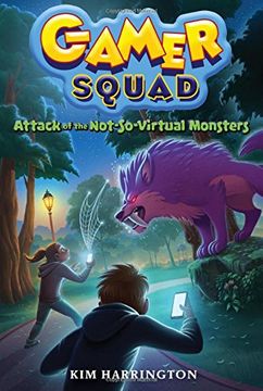 portada Attack of the Not-So-Virtual Monsters (Gamer Squad 1): Gamer Squad #1