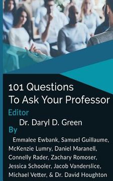 portada 101 Questions to Ask Your Professor (en Inglés)
