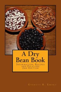 portada A Dry Bean Book: Information, Recipes and Folklore (in English)