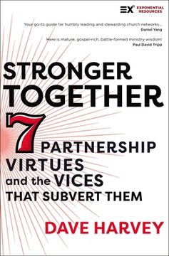 portada Stronger Together: Seven Partnership Virtues and the Vices That Sabotage Them (en Inglés)