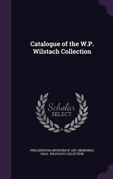 portada Catalogue of the W.P. Wilstach Collection (en Inglés)