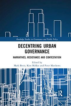 portada Decentring Urban Governance: Narratives, Resistance and Contestation (Routledge Studies in Governance and Public Policy) (in English)