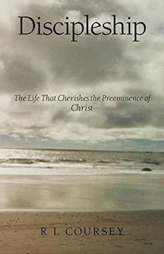 portada Discipleship: The Life That Cherishes the Preeminence of Christ (en Inglés)